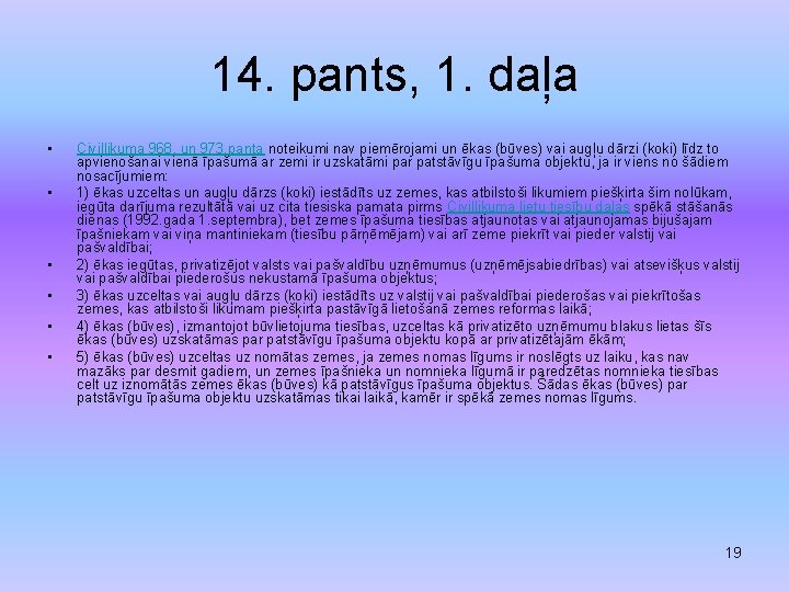 14. pants, 1. daļa • • • Civillikuma 968. un 973. panta noteikumi nav