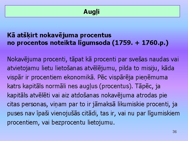 Augļi Kā atšķirt nokavējuma procentus no procentos noteikta līgumsoda (1759. + 1760. p. )