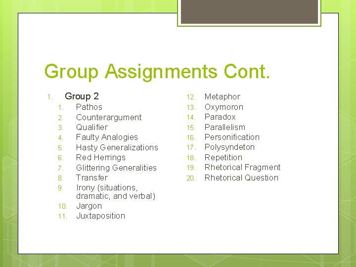 Group Assignments Cont. Group 2 1. 1. 2. 3. 4. 5. 6. 7. 8.