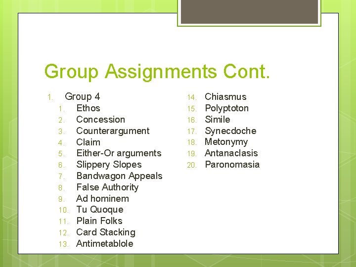 Group Assignments Cont. Group 4 1. 1. 2. 3. 4. 5. 6. 7. 8.