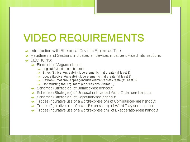 VIDEO REQUIREMENTS Introduction with Rhetorical Devices Project as Title Headlines and Sections indicated-all devices