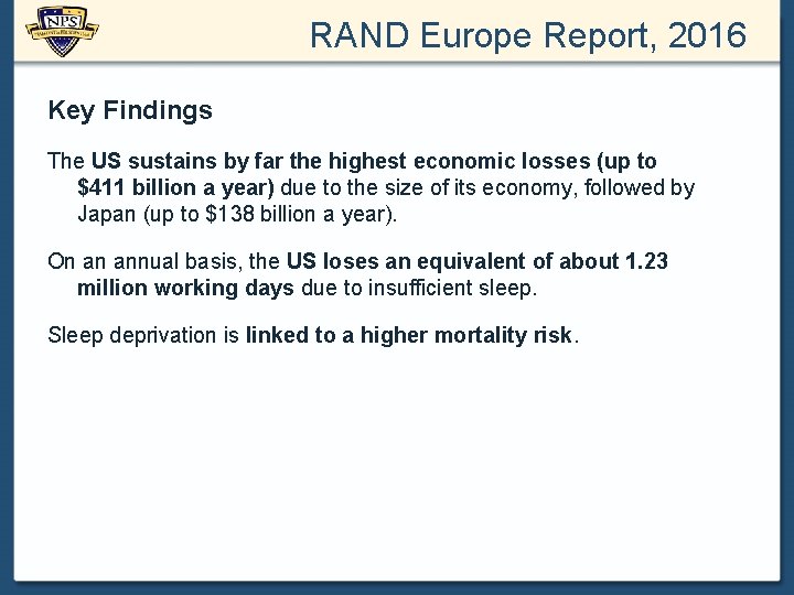 RAND Europe Report, 2016 Key Findings The US sustains by far the highest economic