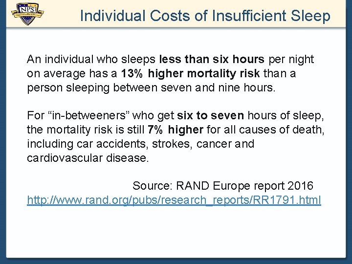 Individual Costs of Insufficient Sleep An individual who sleeps less than six hours per