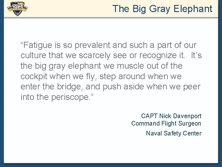 The Big Gray Elephant “Fatigue is so prevalent and such a part of our