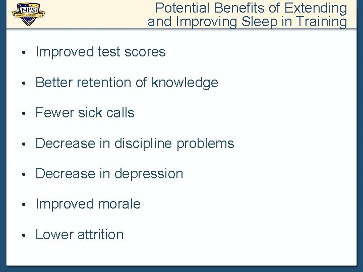 Potential Benefits of Extending and Improving Sleep in Training • Improved test scores •