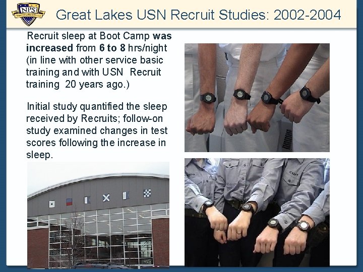 Great Lakes USN Recruit Studies: 2002 -2004 Recruit sleep at Boot Camp was increased