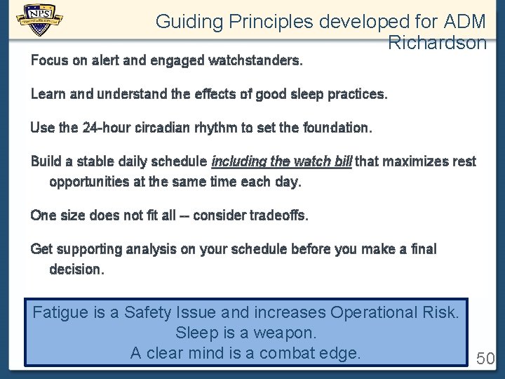 Guiding Principles developed for ADM Richardson Focus on alert and engaged watchstanders. Learn and