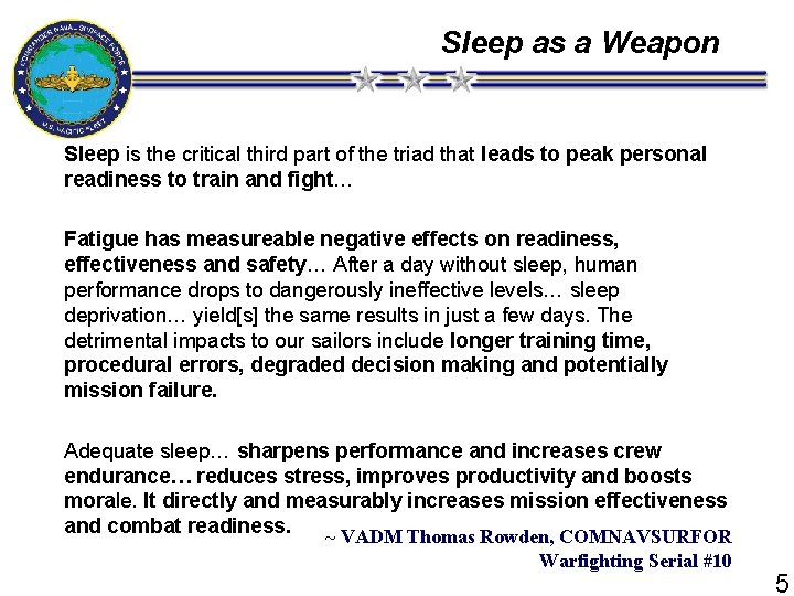 Sleep as a Weapon Sleep is the critical third part of the triad that