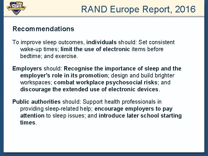 RAND Europe Report, 2016 Recommendations To improve sleep outcomes, individuals should: Set consistent wake-up