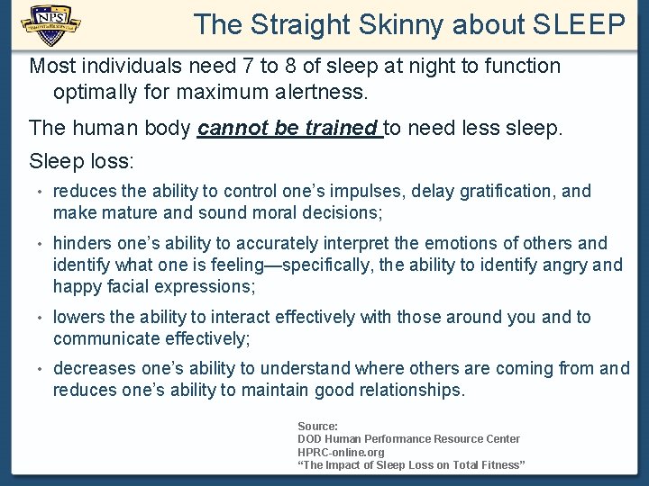 The Straight Skinny about SLEEP Most individuals need 7 to 8 of sleep at