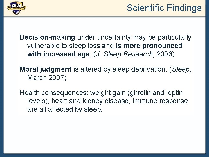 Scientific Findings Decision-making under uncertainty may be particularly vulnerable to sleep loss and is