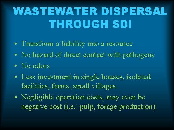 WASTEWATER DISPERSAL THROUGH SDI • • Transform a liability into a resource No hazard WASTEWATER DISPERSAL THROUGH SDI • • Transform a liability into a resource No hazard