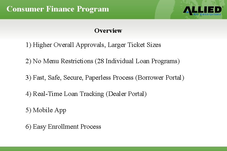 Consumer Finance Program Overview 1) Higher Overall Approvals, Larger Ticket Sizes 2) No Menu