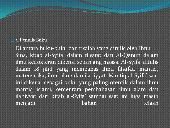 � 3. Penulis Buku Di antara buku-buku dan risalah yang ditulis oleh Ibnu Sina,