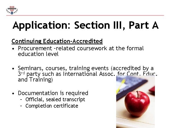 Application: Section III, Part A Continuing Education-Accredited • Procurement –related coursework at the formal