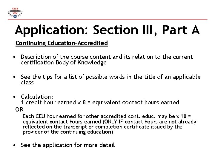 Application: Section III, Part A Continuing Education-Accredited • Description of the course content and