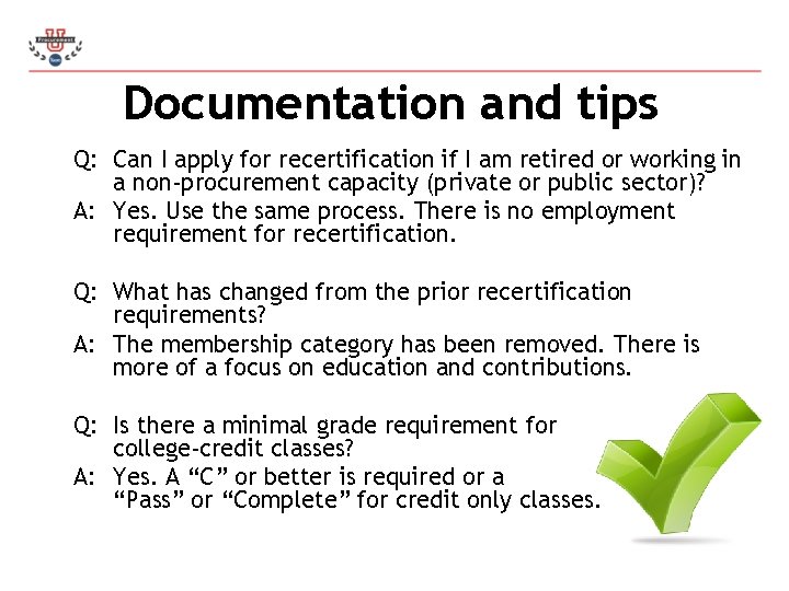 Documentation and tips Q: Can I apply for recertification if I am retired or