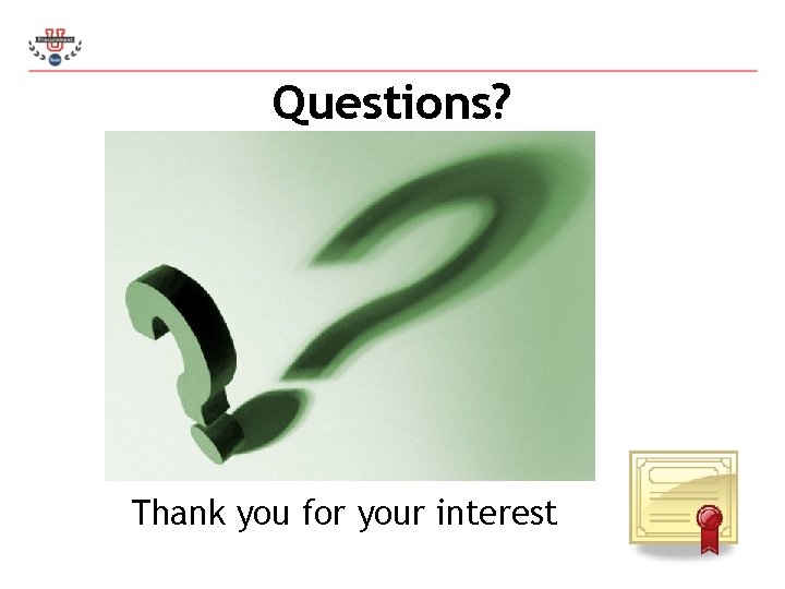 Questions? Thank you for your interest 