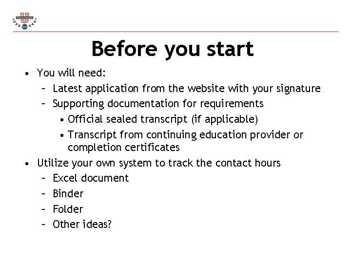 Before you start • You will need: – Latest application from the website with