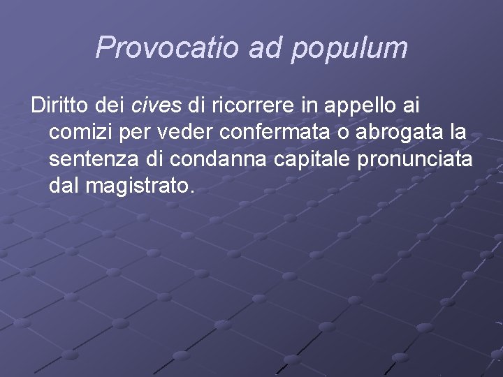 Provocatio ad populum Diritto dei cives di ricorrere in appello ai comizi per veder