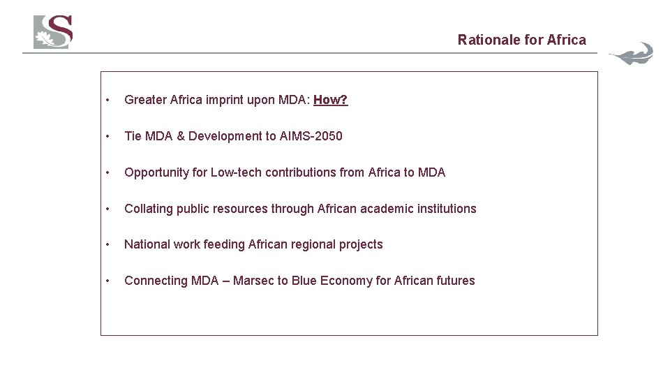 Rationale for Africa • Greater Africa imprint upon MDA: How? • Tie MDA &