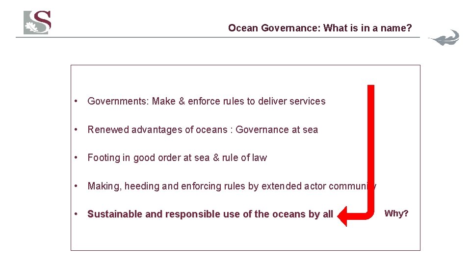 Ocean Governance: What is in a name? • Governments: Make & enforce rules to