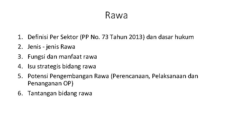 Rawa 1. 2. 3. 4. 5. Definisi Per Sektor (PP No. 73 Tahun 2013)