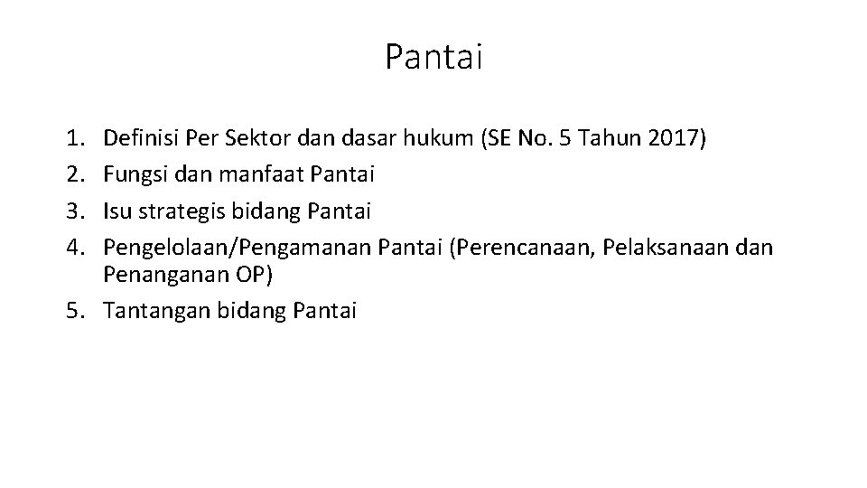 Pantai 1. 2. 3. 4. Definisi Per Sektor dan dasar hukum (SE No. 5