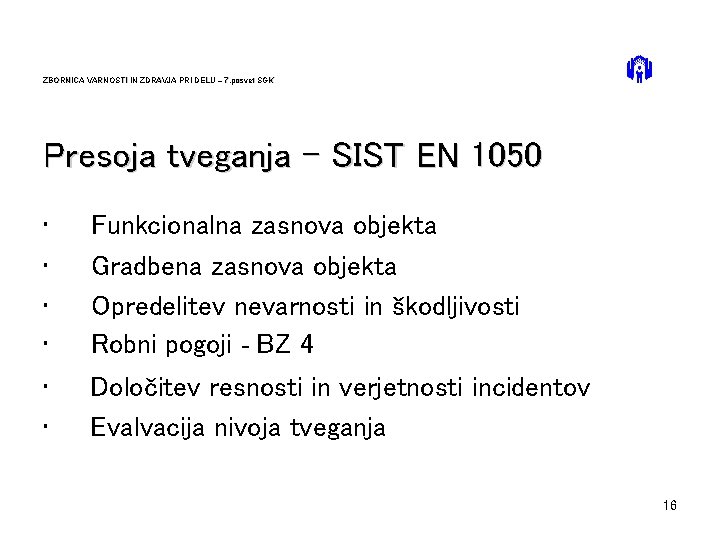 ZBORNICA VARNOSTI IN ZDRAVJA PRI DELU – 7. posvet SGK Presoja tveganja - SIST