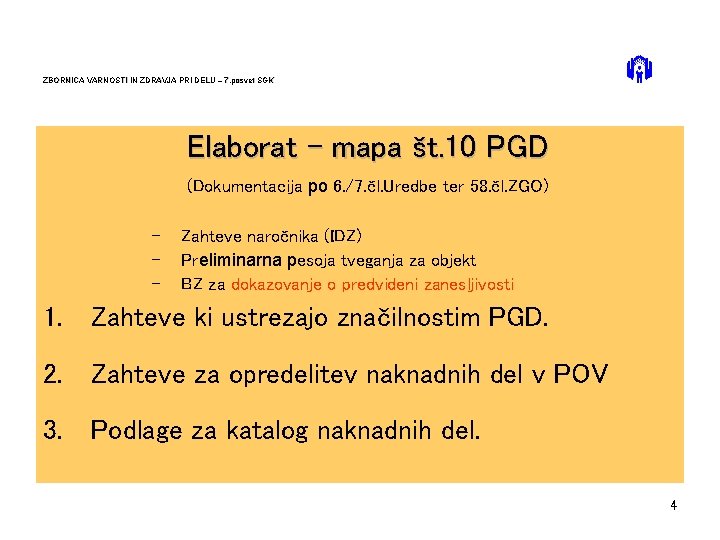 ZBORNICA VARNOSTI IN ZDRAVJA PRI DELU – 7. posvet SGK Elaborat - mapa št.