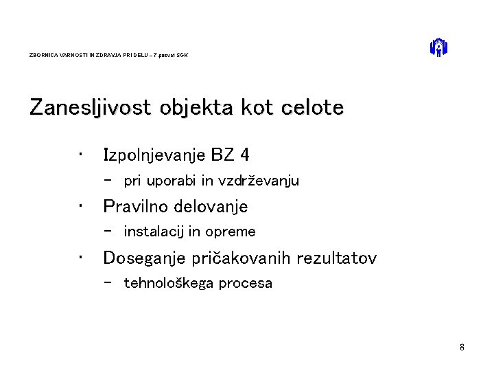 ZBORNICA VARNOSTI IN ZDRAVJA PRI DELU – 7. posvet SGK Zanesljivost objekta kot celote