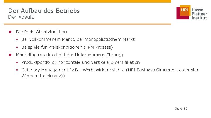 Der Aufbau des Betriebs Der Absatz u Die Preis-Absatzfunktion § Bei vollkommenem Markt, bei