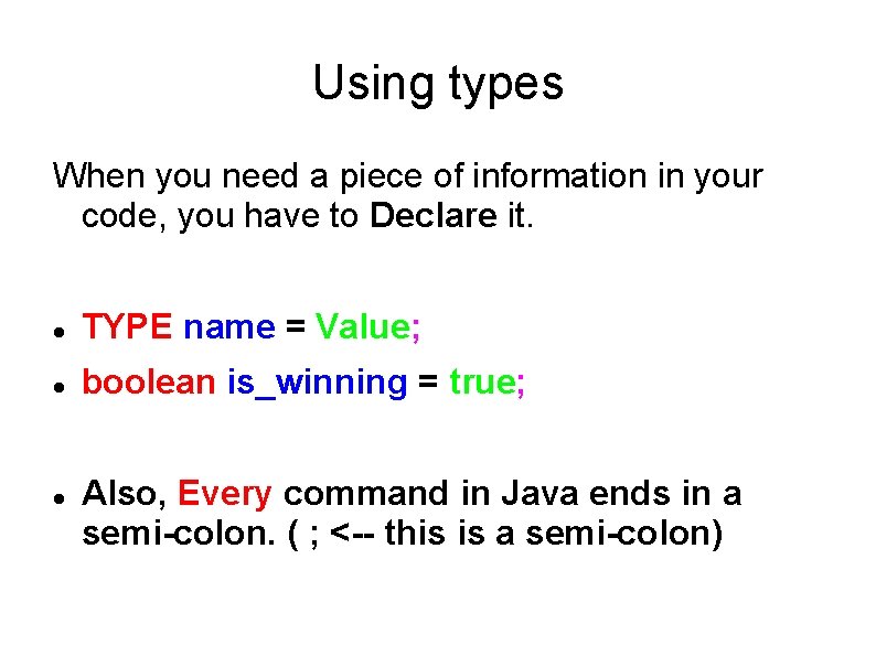 Using types When you need a piece of information in your code, you have Using types When you need a piece of information in your code, you have