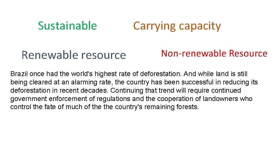 Sustainable Renewable resource Carrying capacity Non-renewable Resource Brazil once had the world's highest rate