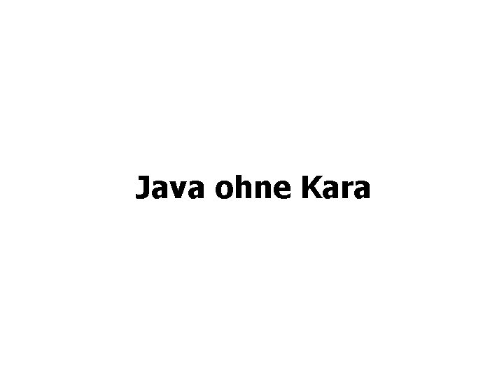 Java ohne Kara 