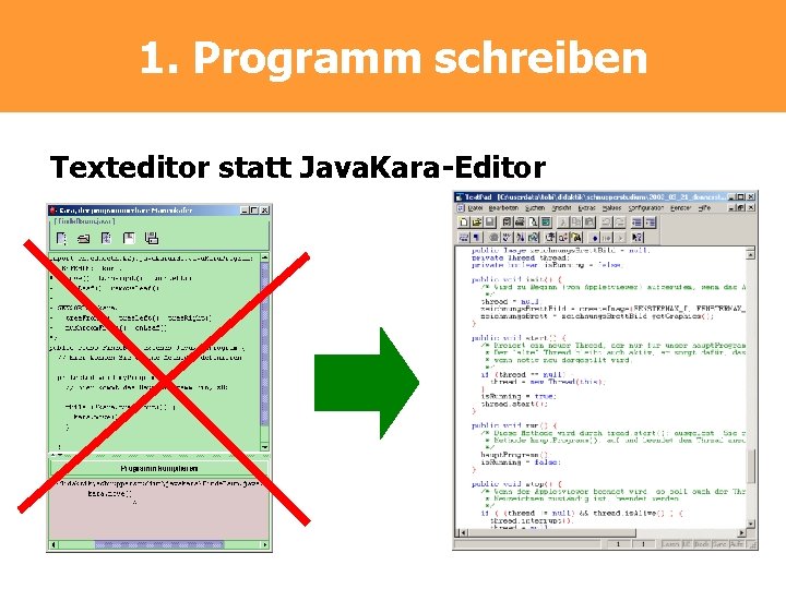 1. Programm schreiben Texteditor statt Java. Kara-Editor 