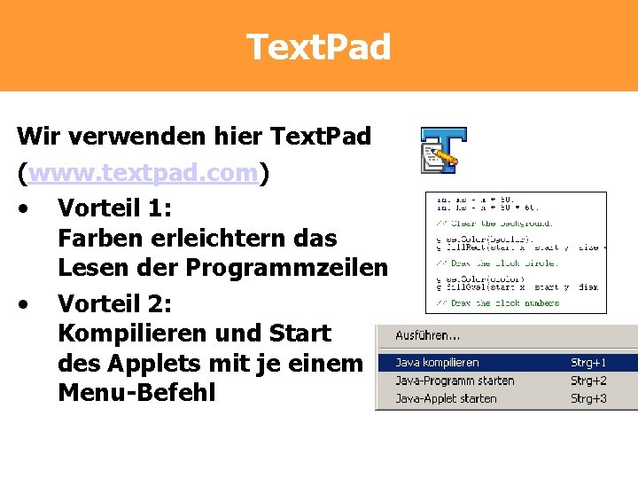 Text. Pad Wir verwenden hier Text. Pad (www. textpad. com) • Vorteil 1: Farben