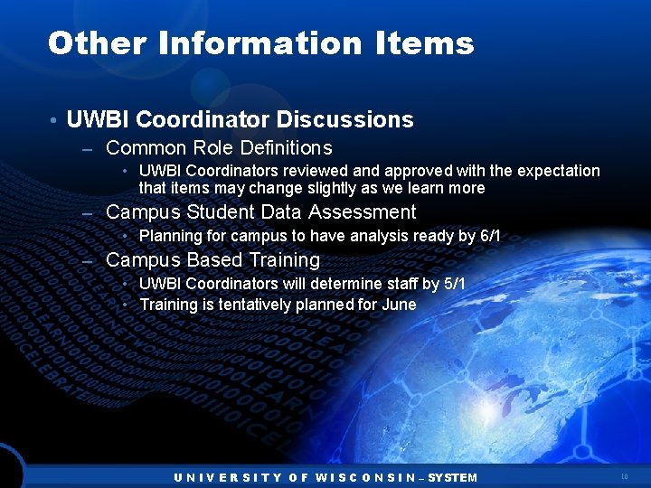 Other Information Items • UWBI Coordinator Discussions – Common Role Definitions • UWBI Coordinators