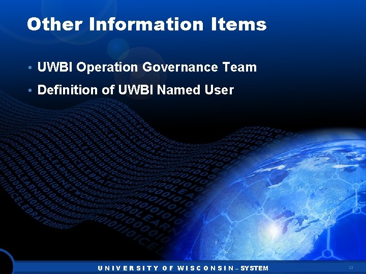 Other Information Items • UWBI Operation Governance Team • Definition of UWBI Named User