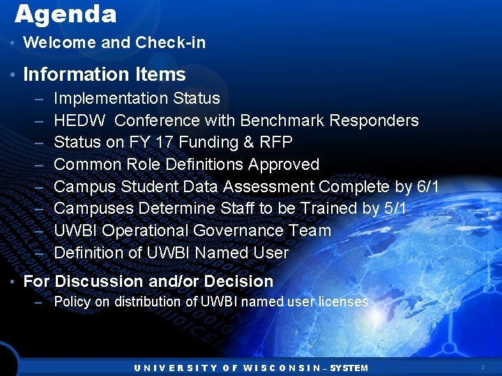 Agenda • Welcome and Check-in • Information Items – – – – Implementation Status