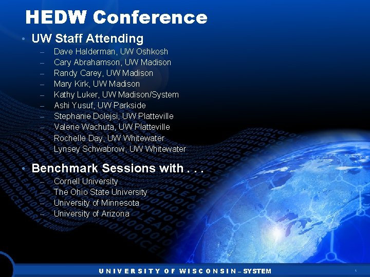 HEDW Conference • UW Staff Attending – – – – – Dave Halderman, UW