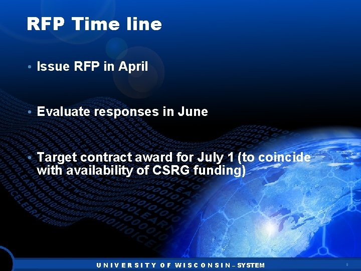 RFP Time line • Issue RFP in April • Evaluate responses in June •