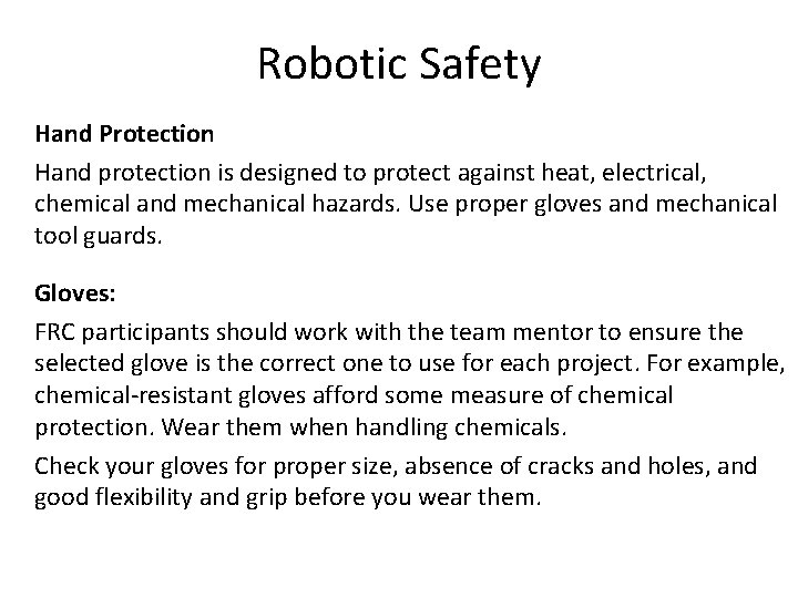 Robotic Safety Hand Protection Hand protection is designed to protect against heat, electrical, chemical