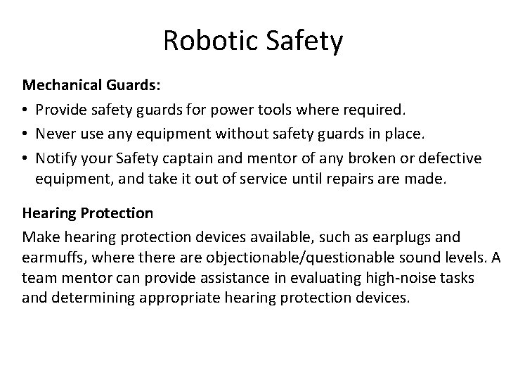 Robotic Safety Mechanical Guards: • Provide safety guards for power tools where required. •
