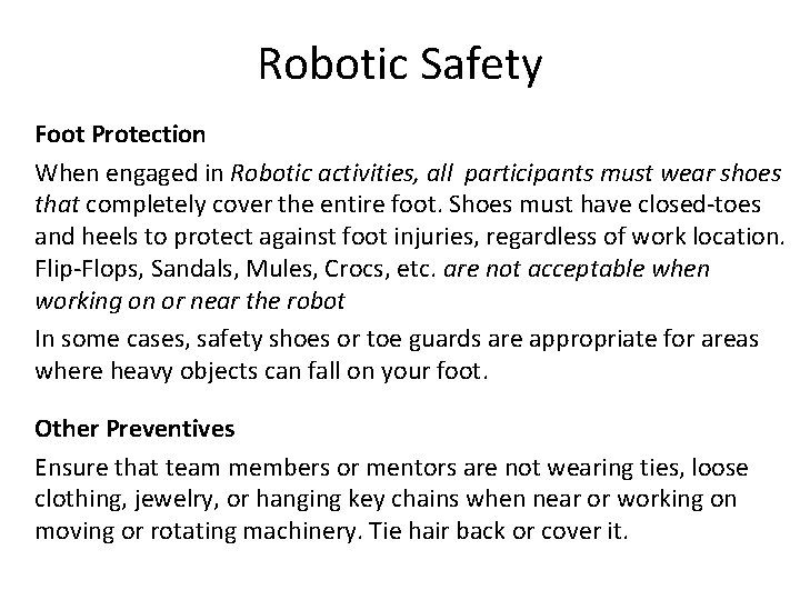 Robotic Safety Foot Protection When engaged in Robotic activities, all participants must wear shoes