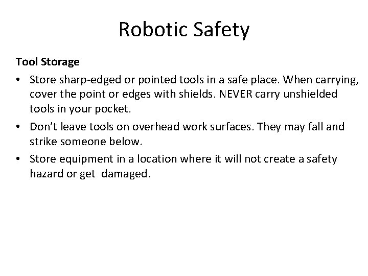 Robotic Safety Tool Storage • Store sharp-edged or pointed tools in a safe place.