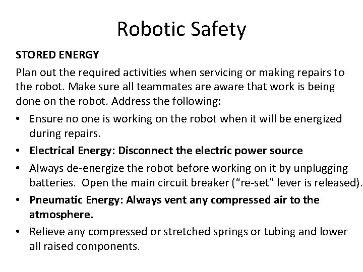 Robotic Safety STORED ENERGY Plan out the required activities when servicing or making repairs