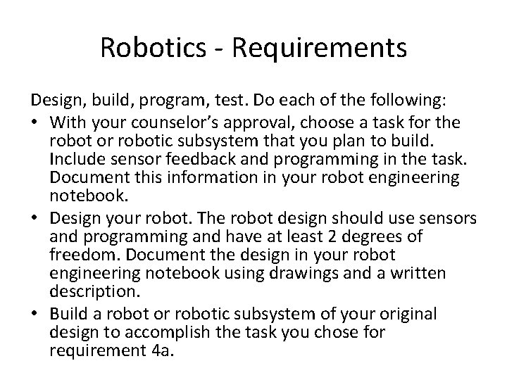 Robotics - Requirements Design, build, program, test. Do each of the following: • With
