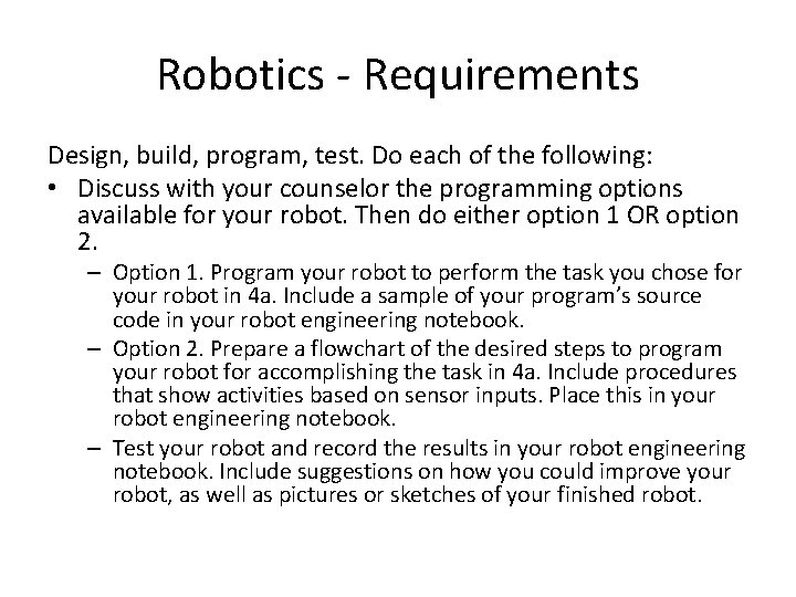 Robotics - Requirements Design, build, program, test. Do each of the following: • Discuss