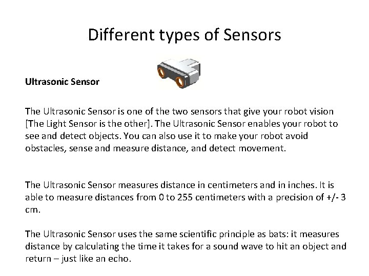 Different types of Sensors Ultrasonic Sensor The Ultrasonic Sensor is one of the two